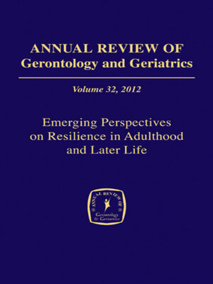 cover image of Annual Review of Gerontology and Geriatrics, Volume 32, 2012